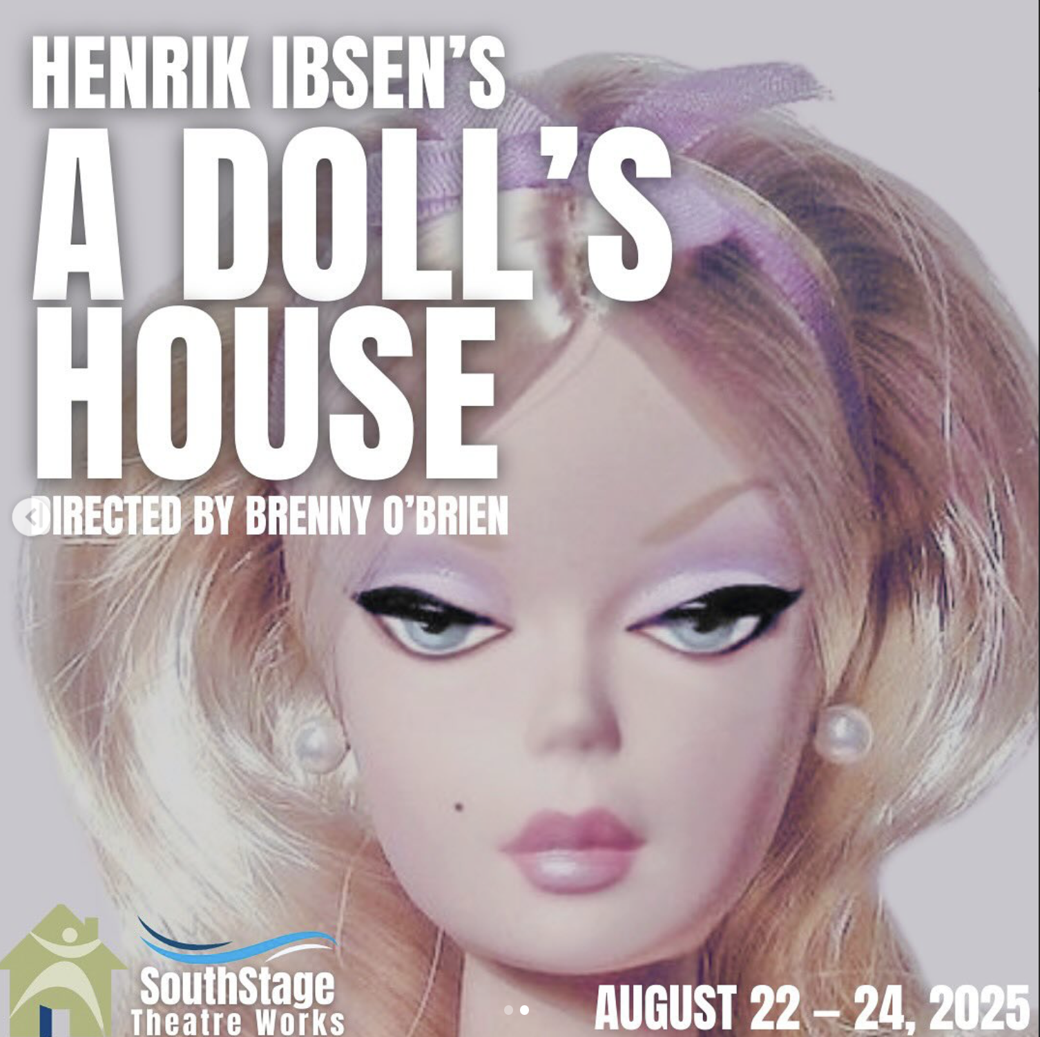 Cracks in the Dollhouse Reveal a Bright Future for Young Actors: A Doll’s House at SouthStage Theatre&nbsp;Works